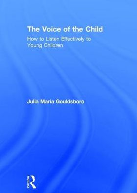 The Voice Of The Child: How To Listen Effectively To Young Children