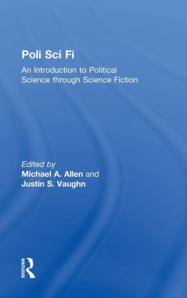 Poli Sci Fi: An Introduction To Political Science Through Science Fiction