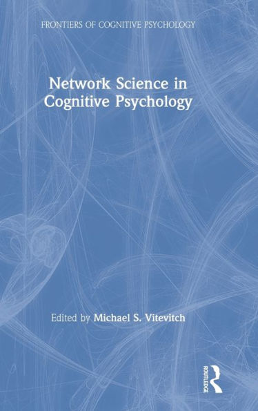 Network Science In Cognitive Psychology (Frontiers Of Cognitive Psychology)