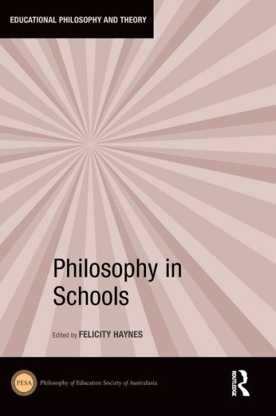 Philosophy In Schools (Educational Philosophy And Theory)
