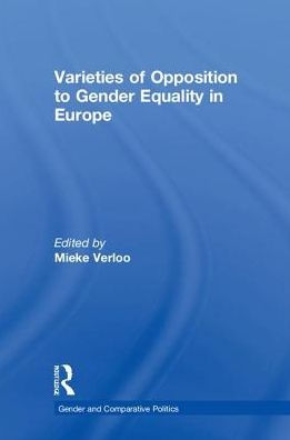 Varieties Of Opposition To Gender Equality In Europe (Gender And Comparative Politics)