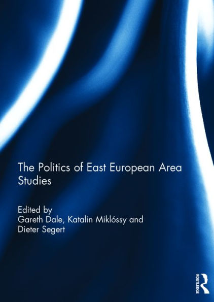 The Politics Of East European Area Studies
