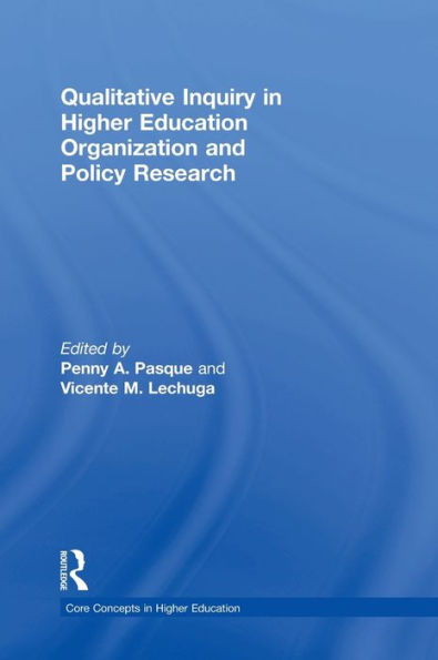 Qualitative Inquiry In Higher Education Organization And Policy Research (Core Concepts In Higher Education)
