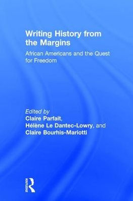 Writing History From The Margins: African Americans And The Quest For Freedom