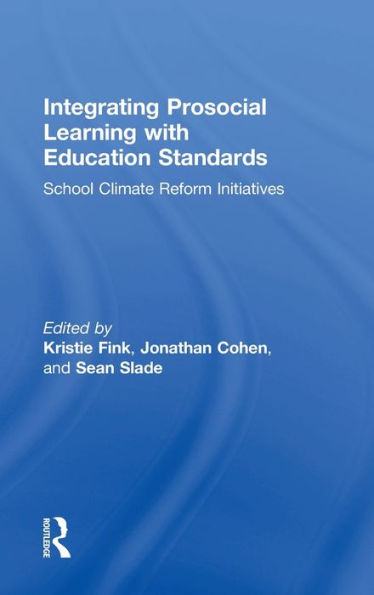 Integrating Prosocial Learning With Education Standards: School Climate Reform Initiatives