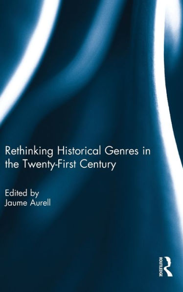 Rethinking Historical Genres In The Twenty-First Century