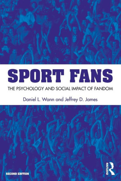 Sport Fans: The Psychology And Social Impact Of Fandom