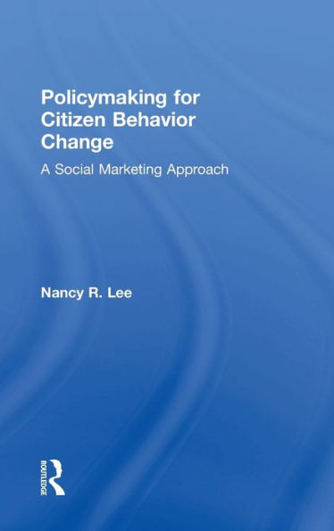 Policymaking For Citizen Behavior Change: A Social Marketing Approach
