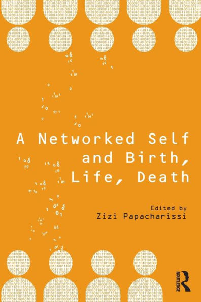 A Networked Self And Birth, Life, Death