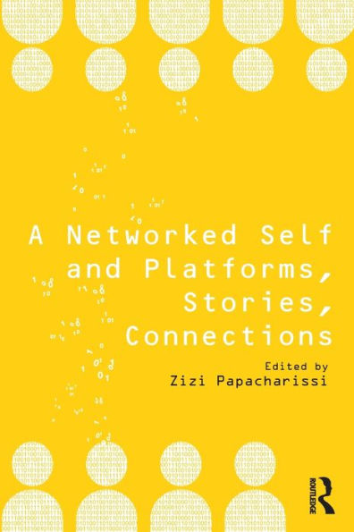 A Networked Self And Platforms, Stories, Connections