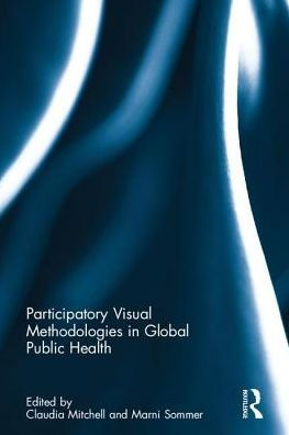 Participatory Visual Methodologies In Global Public Health
