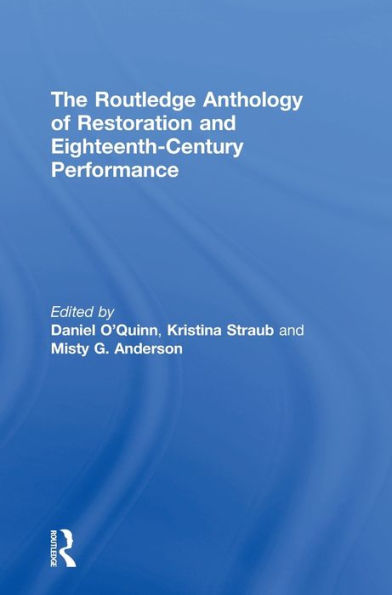 The Routledge Anthology Of Restoration And Eighteenth-Century Performance