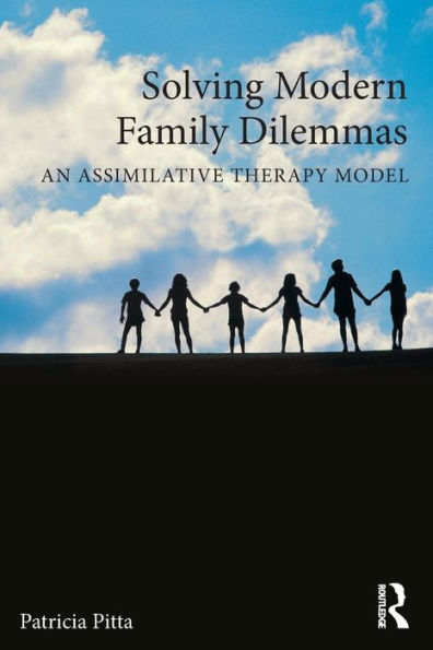 Solving Modern Family Dilemmas (Routledge Series On Family Therapy And Counseling)