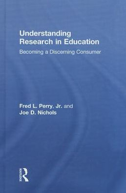 Understanding Research In Education: Becoming A Discerning Consumer