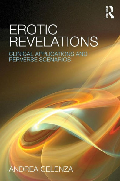 Erotic Revelations: Clinical Applications And Perverse Scenarios