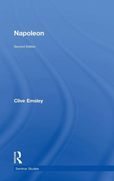 Napoleon: Conquest, Reform And Reorganisation (Seminar Studies)