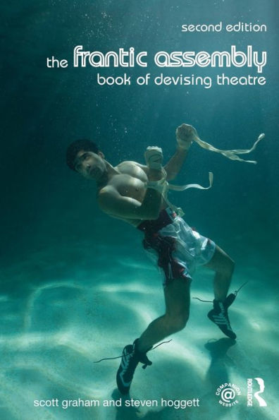 The Frantic Assembly Book Of Devising Theatre