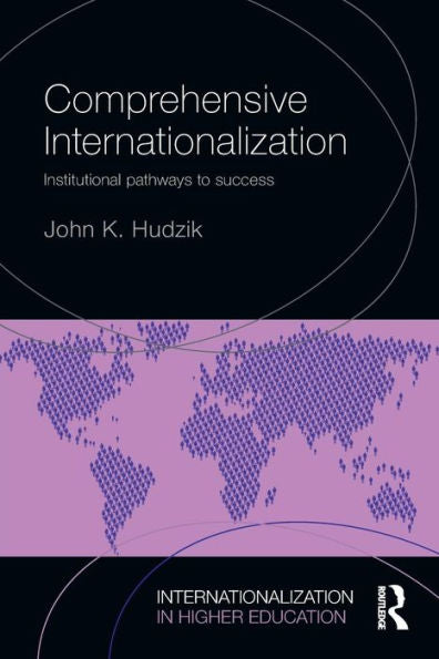 Comprehensive Internationalization: Institutional Pathways To Success (Internationalization In Higher Education Series)