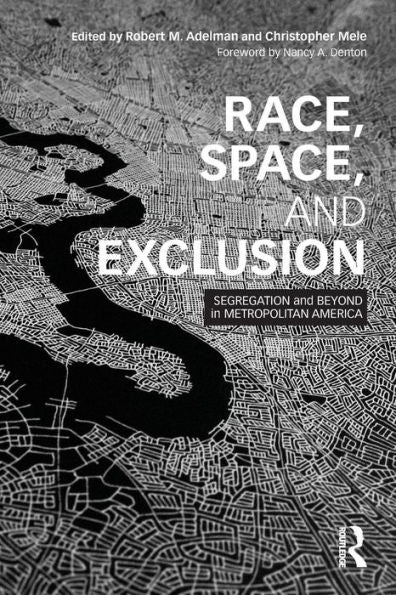 Race, Space, And Exclusion (The Metropolis And Modern Life)