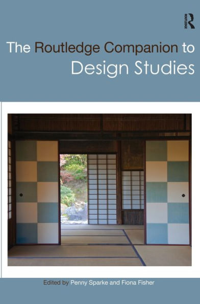 The Routledge Companion To Design Studies (Routledge Art History And Visual Studies Companions)