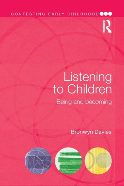 Listening To Children: Being And Becoming (Contesting Early Childhood)