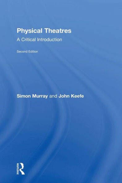 Physical Theatres: A Critical Introduction