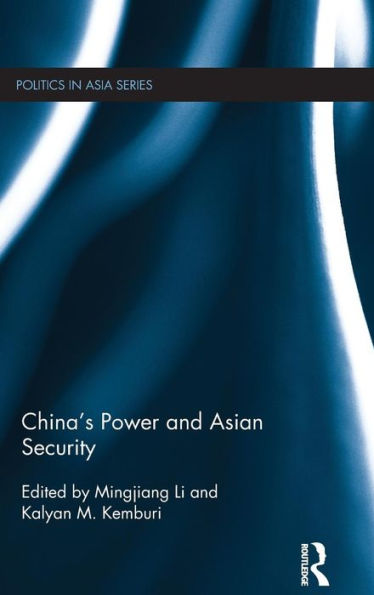 China's Power And Asian Security (Politics In Asia)