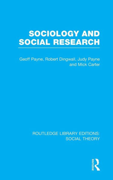 Sociology And Social Research (Rle Social Theory) (Routledge Library Editions: Social Theory)