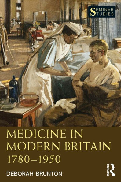 Medicine In Modern Britain 1780-1950 (Seminar Studies)