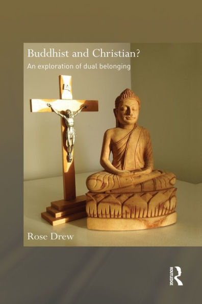 Buddhist And Christian? (Routledge Critical Studies In Buddhism)