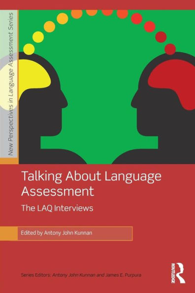 Talking About Language Assessment: The Laq Interviews (New Perspectives On Language Assessment)