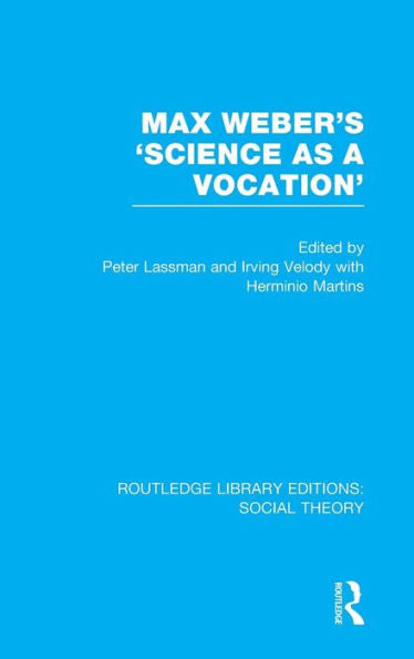 Max Weber's 'science As A Vocation' (Routledge Library Editions: Social Theory)