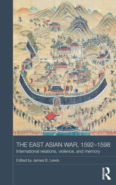 The East Asian War, 1592-1598 (Asian States And Empires)