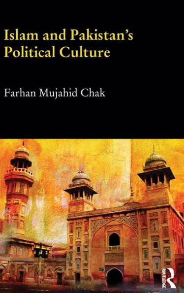 Islam And Pakistan's Political Culture (Durham Modern Middle East And Islamic World Series)