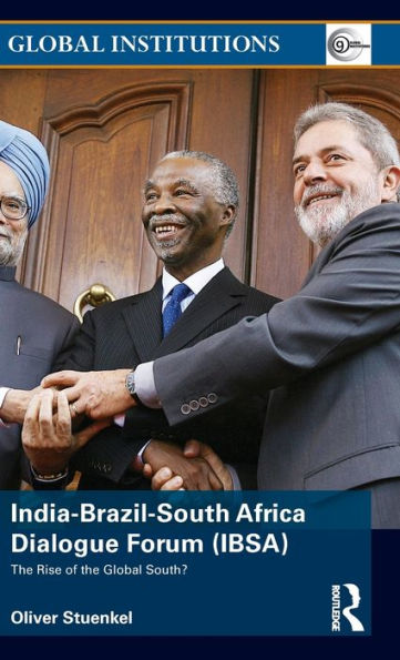India-Brazil-South Africa Dialogue Forum (Ibsa): The Rise Of The Global South (Global Institutions)