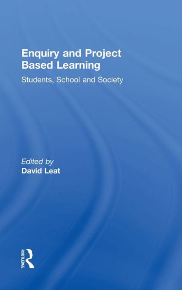 Enquiry And Project Based Learning: Students, School And Society