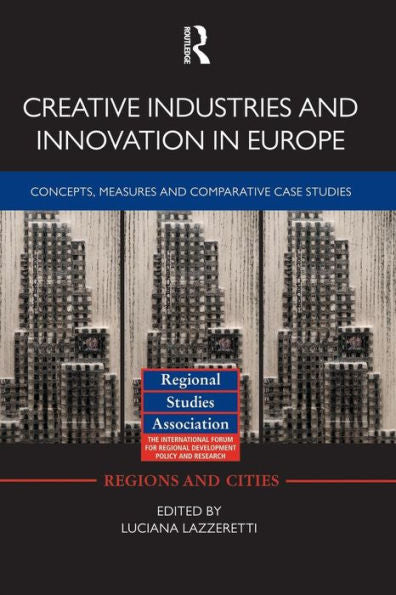 Creative Industries And Innovation In Europe (Regions And Cities)
