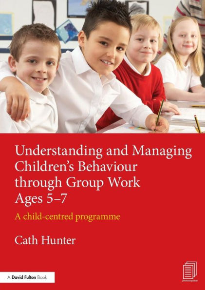 Understanding And Managing Children's Behaviour Through Group Work Ages 5?