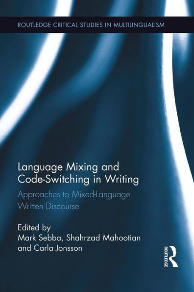 Language Mixing And Code-Switching In Writing (Routledge Critical Studies In Multilingualism)