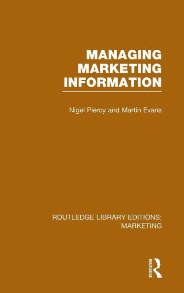 Managing Marketing Information (Rle Marketing) (Routledge Library Editions: Marketing)