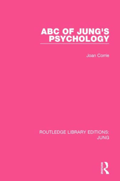 Abc Of Jung's Psychology (Routledge Library Editions: Jung)
