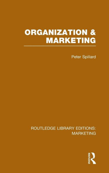Organization And Marketing (Rle Marketing) (Routledge Library Editions: Marketing)
