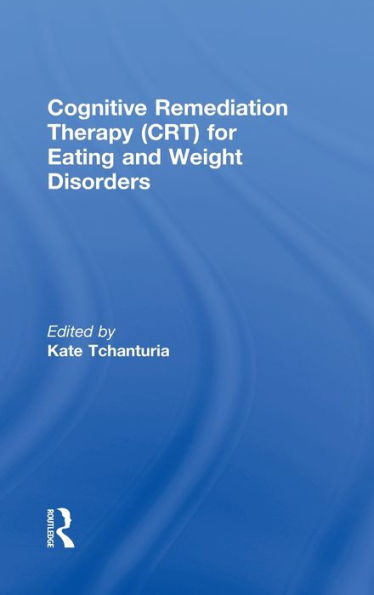 Cognitive Remediation Therapy (Crt) For Eating And Weight Disorders
