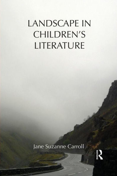 Landscape In Children's Literature (Children's Literature And Culture)