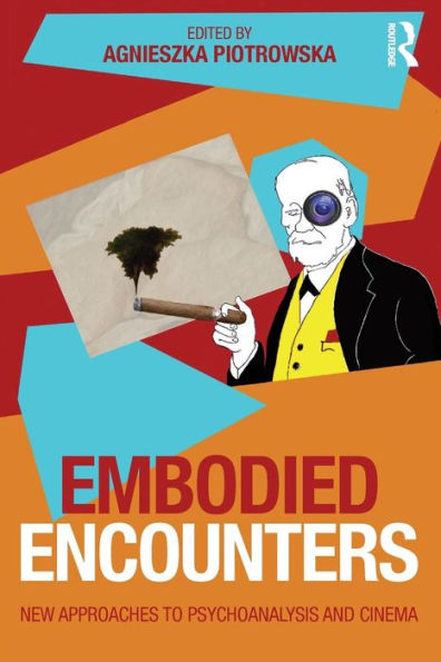 Embodied Encounters: New Approaches To Psychoanalysis And Cinema