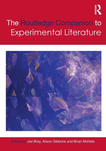 The Routledge Companion To Experimental Literature (Routledge Literature Companions)