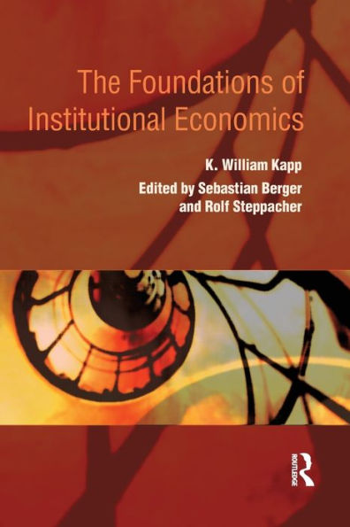 The Foundations Of Institutional Economics (Routledge Advances In Heterodox Economics)