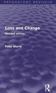 Loss And Change: Revised Edition (Psychology Revivals)