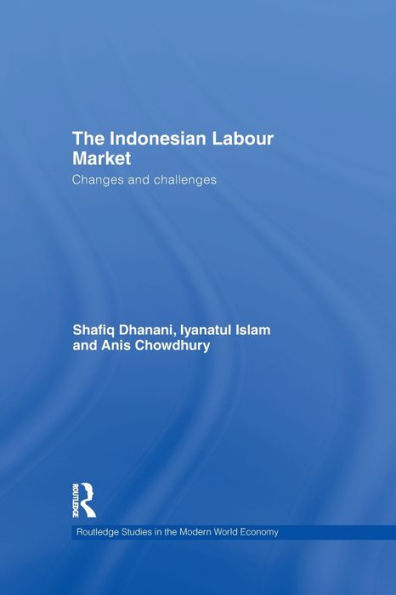 The Indonesian Labour Market (Routledge Studies In The Modern World Economy)