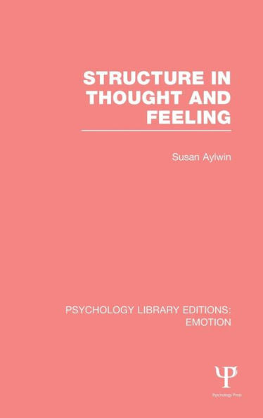 Structure In Thought And Feeling (Psychology Library Editions: Emotion)